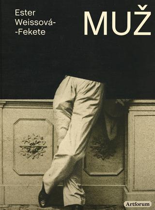 Kniha: Muž - 1. vydanie - Ester Weissová-Fekete