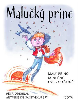 Kniha: Malučký princ - Malý princ konečně i ve vlastivědě! - 1. vydanie - Petr Dohnal