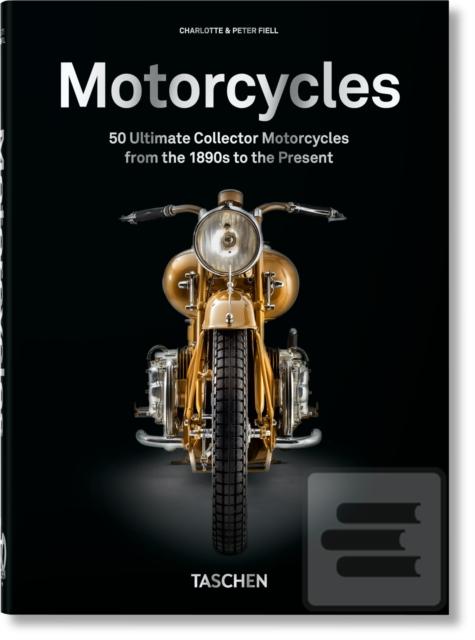 Motorcycles. 40th Ed. (Charlotte & Peter Fiell)