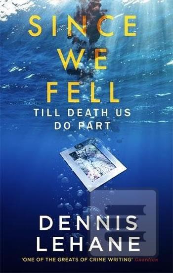Kniha: Since We Fell - 1. vydanie - Dennis Lehane