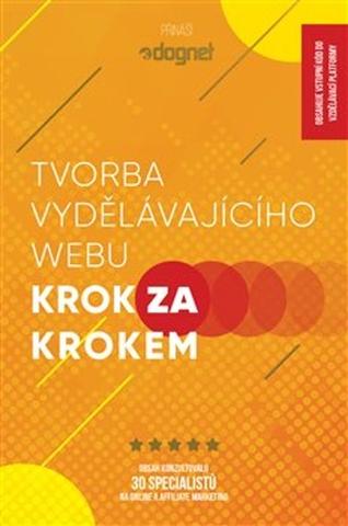 Kniha: Tvorba vydělávajícího webu - Tvorba zarábajuceho webu krok za krokom - Hanka Čajková