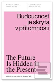 Budoucnost je skryta v p… (Veronika Rollová)