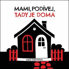 Kniha: Mami, podívej, tady jsme doma - 1. vydanie - Elena Rabčanová
