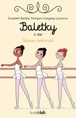 Kniha: Baletky 2: Takmer dokonalé - Elisabeth Barféty