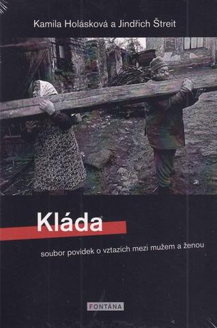 Kniha: Kláda - soubor povídek o vztazích mezi mužem a ženou - 1. vydanie - Kamila Holásková