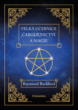 Kniha: Velká učebnice čarodějnictví a magie - 2.vydání - 2. vydanie - Raymond Buckland