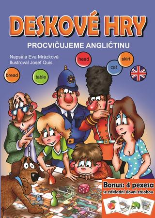 Kniha: Deskové hry. Procvičujeme angličtinu - Bonus: 4 pexesa se základí slovní zásobou - 2. vydanie - Eva Mrázková