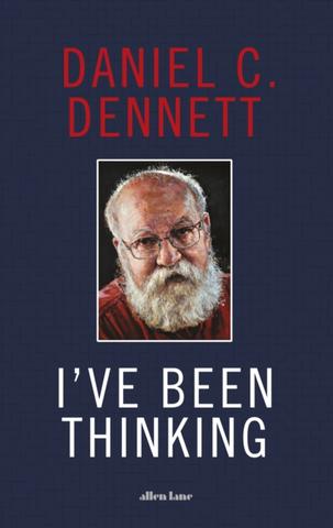 Kniha: I've Been Thinking - Daniel C. Dennett