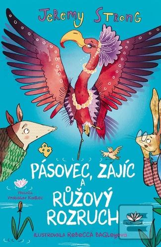 Kniha: Pásovec, Zajíc a růžový rozruch - 1. vydanie - Jeremy Strong
