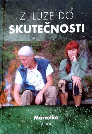 Kniha: Z iluze do skutečnosti - Marcelka z hor