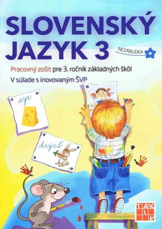 Kniha: Hravá slovenčina 3 PZ (2.vyd.) - Pracovný zošit pre 3. ročník základných škôl - 2. vydanie - Mgr. Ľuba Nguyenová Anhová
