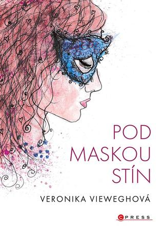 Kniha: Pod maskou stín - 1. vydanie - Veronika Vieweghová