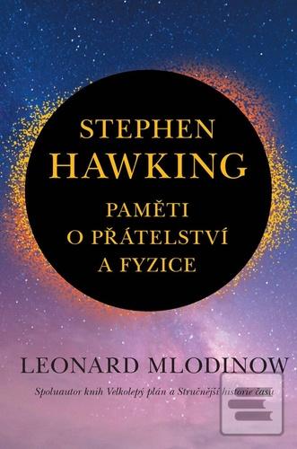Kniha: Stephen Hawking Paměti o přátelství a fyzice - Leonard Mlodinow