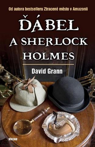 Kniha: Ďábel a Sherlock Holmes - Od autora bestselleru Ztracené město v Amazonii - David Grann