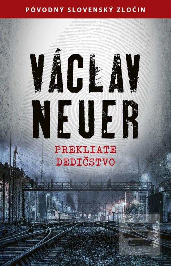 Kniha: Prekliate dedičstvo - 1. vydanie - Václav Neuer