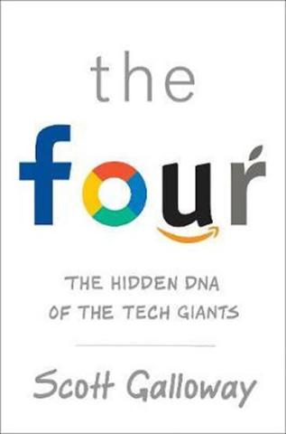 Kniha: The Four : The Hidden DNA of Amazon, Apple, Facebook and Google - 1. vydanie - Scott Galloway