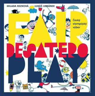 Kniha: Desatero fair play - 1. vydanie - Milada Rezková, Lukáš Urbánek