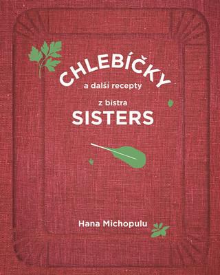 Kniha: Chlebíčky a další recepty z bistra Siste - 1. vydanie - Hana Michopulu