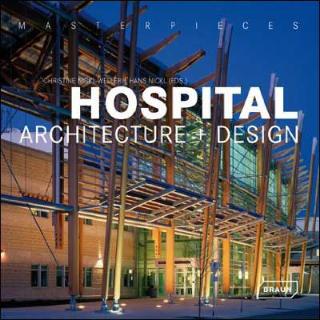 Kniha: Hospital Architecture and Design - Christine Nickl-Weller;Hans Nickl