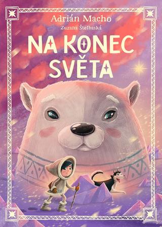 Kniha: Na konec světa - 1. vydanie - Zuzana Štelbaská
