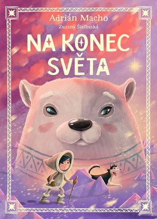 Kniha: Na konec světa - 1. vydanie - Zuzana Štelbaská