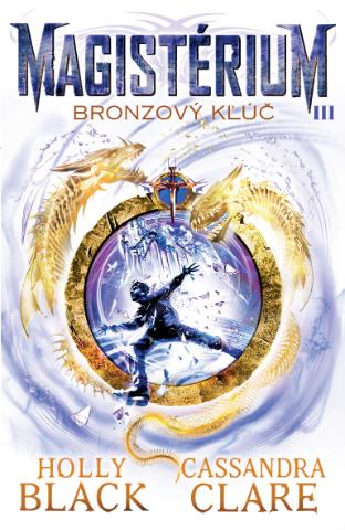 Kniha: Magistérium 3: Bronzový kľúč - Cassandra Clare, Holly Black