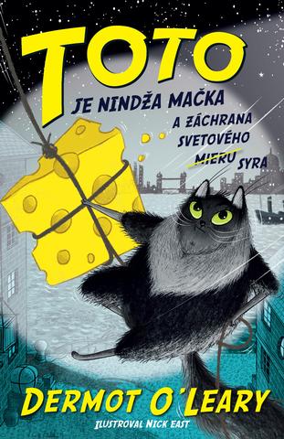 Kniha: Toto je nindža mačka a záchrana svetového (mieru) syra - Toto je nindža mačka 2 - Dermot O'Leary