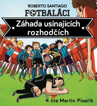 Médium CD: Fotbaláci Záhada usínajících rozhodčích - Roberto Santiago; Martin Písařík