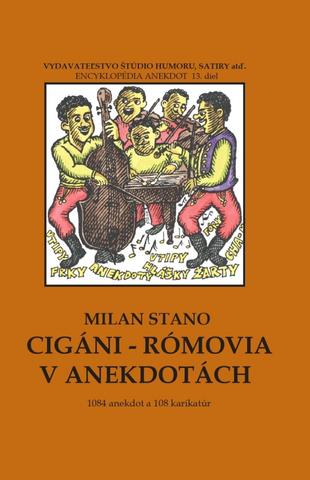 Kniha: Cigáni - rómovia v anekdotách - 1084 anekdot a 108 karikatúr - 1. vydanie - Milan Stano