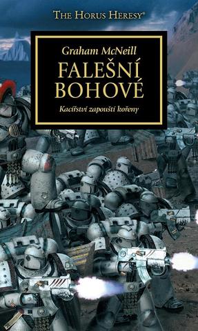 Kniha: Falešní bohové - Kacířství zapouští kořeny - Graham McNeill