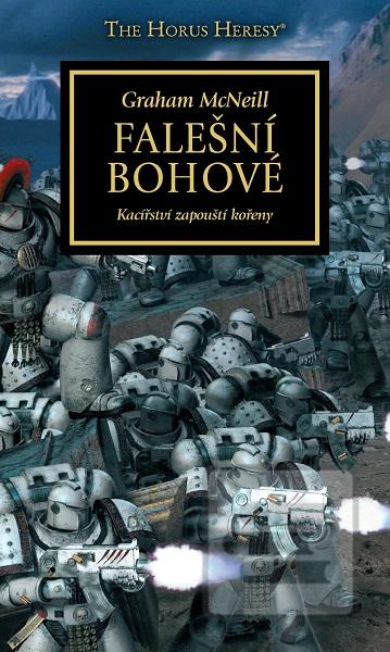 Kniha: Falešní bohové - Kacířství zapouští kořeny - Graham McNeill