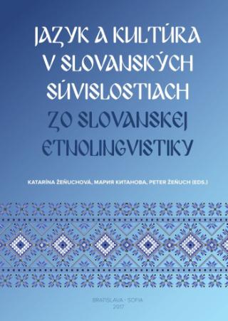 Kniha: Jazyk a kultúra v slovanských súvislostiach - Zo slovanskej etnolingvistiky - Katarína Žeňuchová