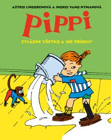 Kniha: Pippi všetko zvláda a iné príbehy - Astrid Lindgrenová