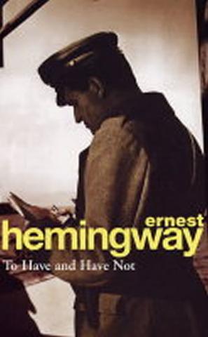Kniha: To Have and Have Not - 1. vydanie - Ernest Hemingway