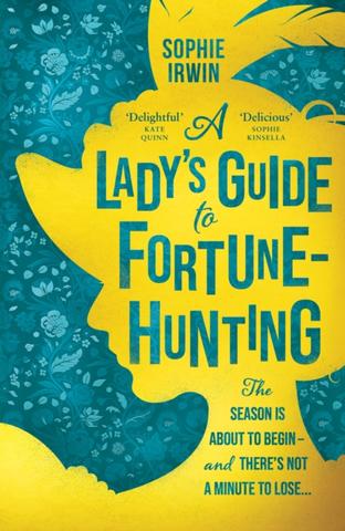 Kniha: A Lady's Guide to Fortune-Hunting - Sophie Irwin