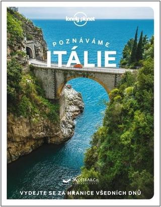 Kniha: Poznáváme Itálie - Vydejte se za hranice všedních dnů - 3. vydanie - kolektiv