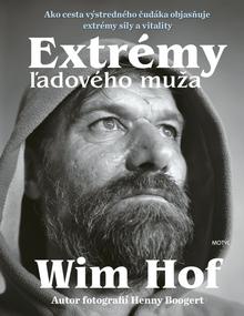 Kniha: Extrémy ľadového muža - 1. vydanie - Wim Hof
