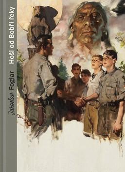 Kniha: Hoši od Bobří řeky - 1. vydanie - Jaroslav Foglar