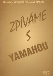 Kniha: Zpíváme s Yamahou - zpevníky ľudových a národních piesní