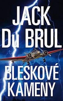 Kniha: Bleskové kameny - 1. vydanie - Jack Du Brul