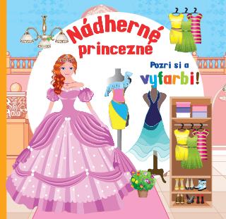 Kniha: Nádherné princezné - Pozri si a vyfarbi!