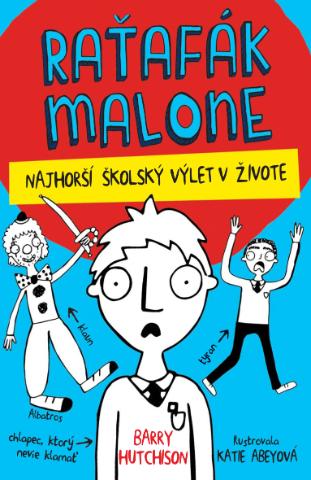 Kniha: Raťafák Malone Najhorší školský výlet - Raťafák Malone 2 - 1. vydanie - Barry Hutchison