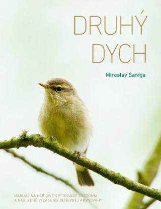 Kniha: Druhý dych - Manuál na hĺbkové spytovanie svedomia a následné vyhladenie duševnej rovnováhy - Miroslav Saniga