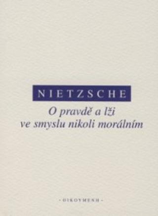 Kniha: O pravdě a lži ve smyslu nikoliv morálním - 3.vydání - Sv. 5 - Friedrich Nietzsche