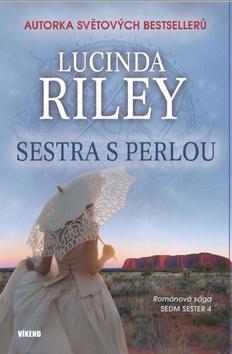 Kniha: Sestra s perlou - Romantická sága Sedm sester 4 - 1. vydanie - Lucinda Rileyová