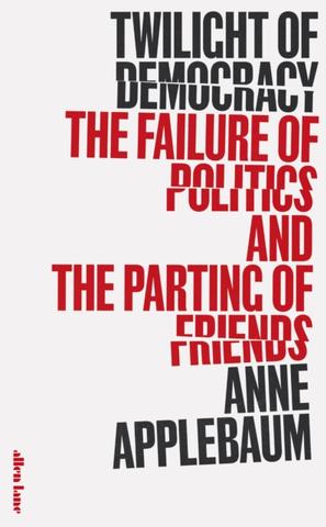 Kniha: Twilight of Democracy - Anne Applebaum