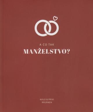 Kniha : A čo tak manželstvo?