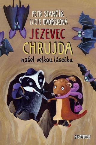 Kniha: Jezevec Chrujda našel velkou lásečku - 2. vydanie - Petr Stančík