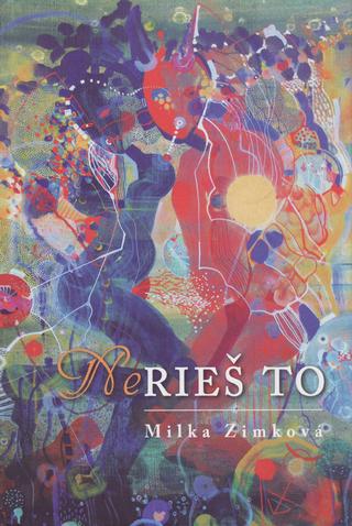 Kniha: Nerieš to - 1. vydanie - Milka Zimková