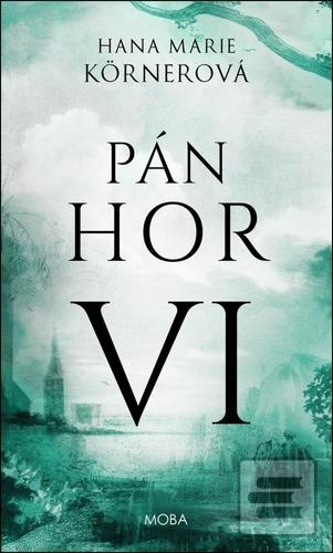 Kniha: Pán hor VI - Hana Marie Körnerová